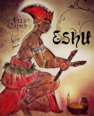 The Orisha Eshu: Un trionfo di colori e simbolismo mistico!